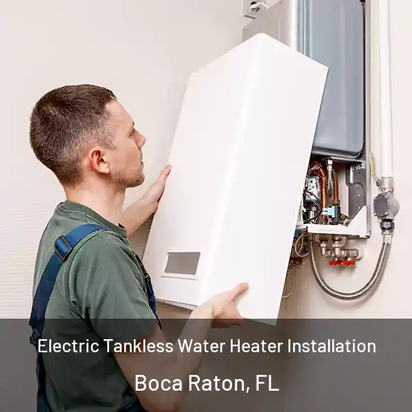 Electric Tankless Water Heater Installation Boca Raton, FL