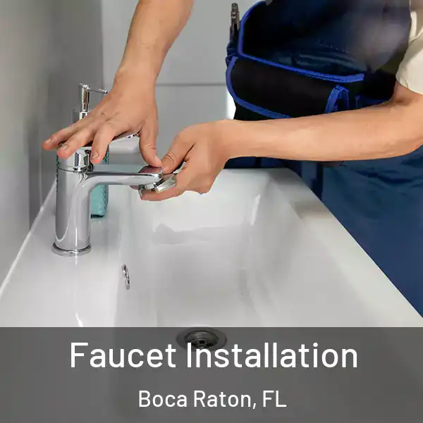 Faucet Installation Boca Raton, FL