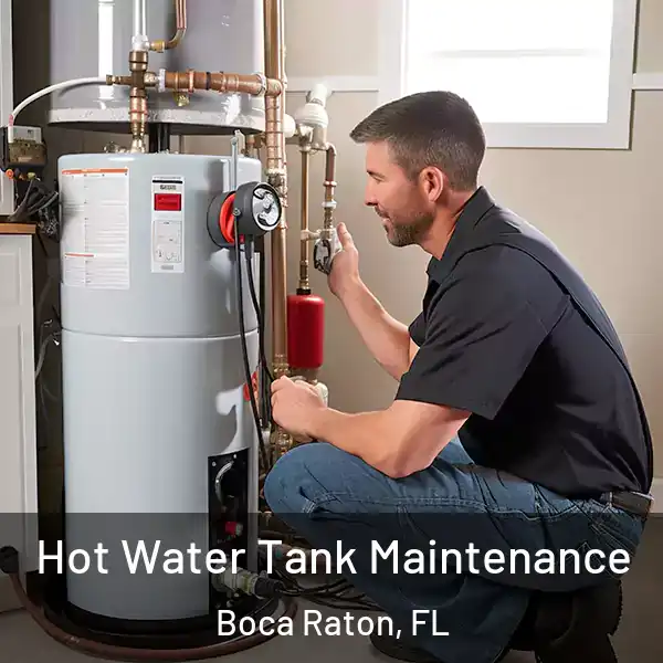  Hot Water Tank Maintenance Boca Raton, FL