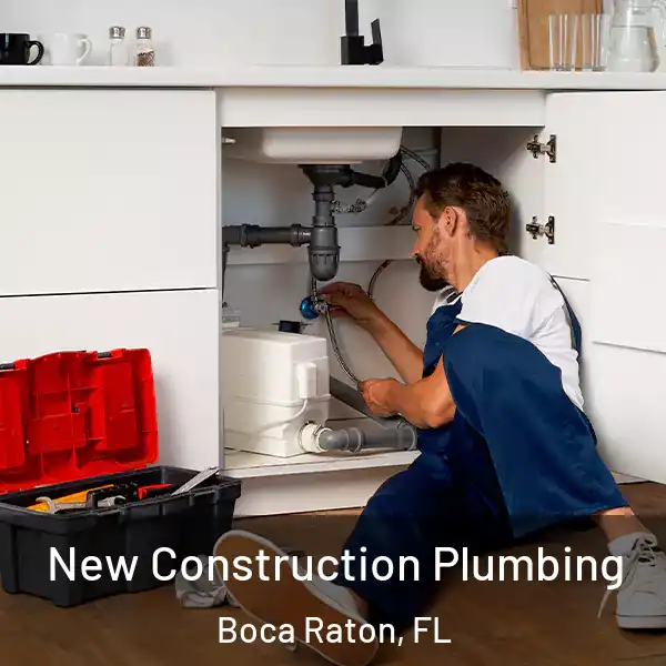  New Construction Plumbing Boca Raton, FL