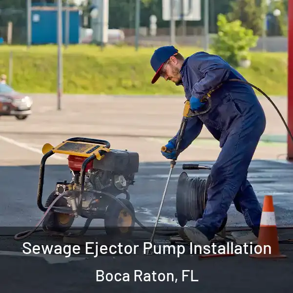  Sewage Ejector Pump Installation Boca Raton, FL