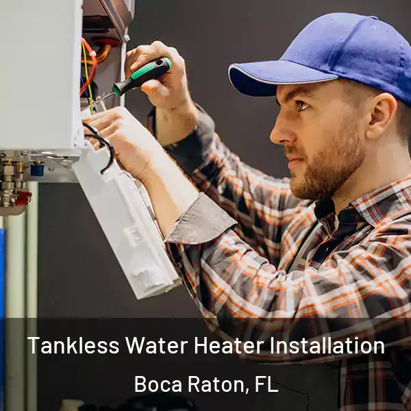  Tankless Water Heater Installation Boca Raton, FL
