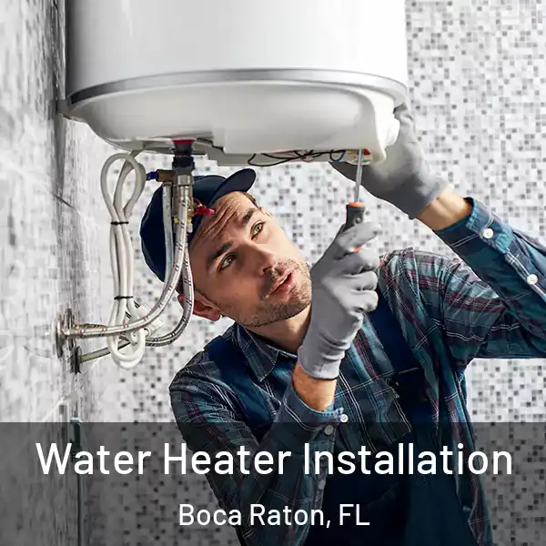  Water Heater Installation Boca Raton, FL
