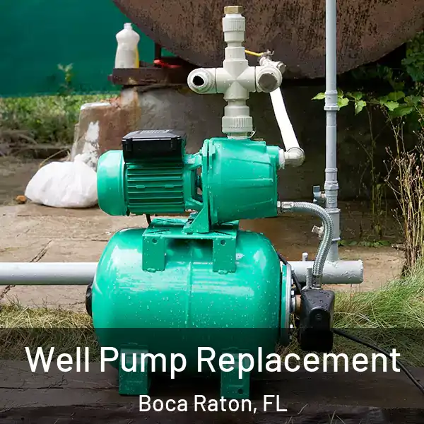  Well Pump Replacement Boca Raton, FL